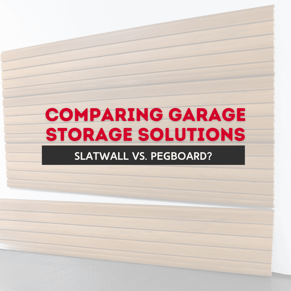 Image comparing garage storage solutions: slatwall vs. pegboard for effective organization.