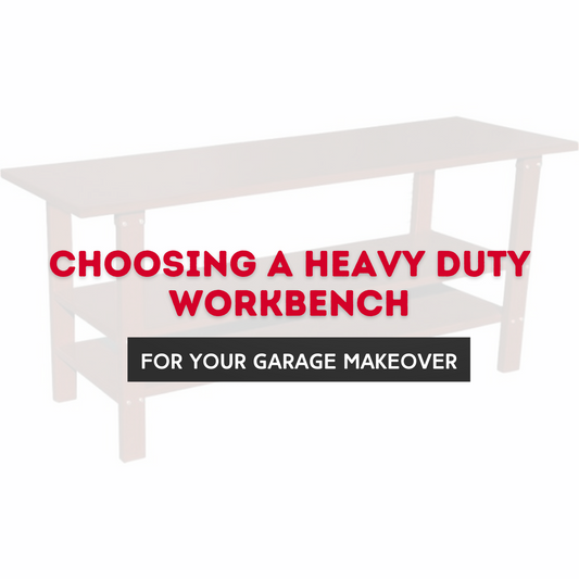 Choosing a Heavy Duty Workbench for Your Garage Makeover