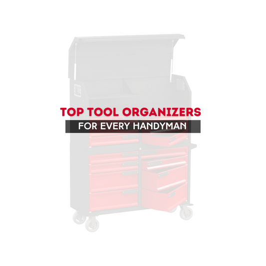 Top Tool Organizers for Every Handyman