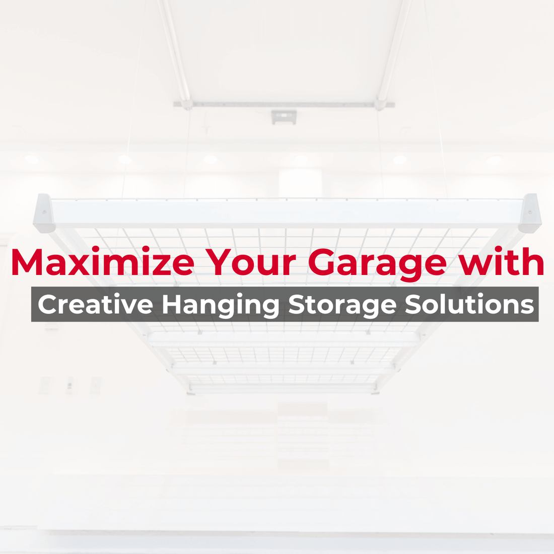 Hanging storage solution in a garage with text: Maximize Your Garage with Creative Hanging Storage Solutions.